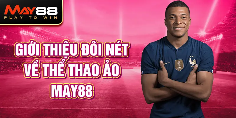 Đôi nét về thể thao ảo May88