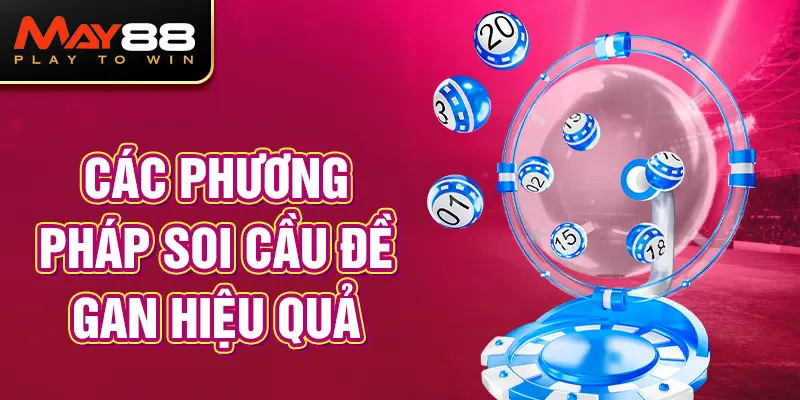 Các Phương Pháp Soi Cầu Đề Gan Hiệu Quả